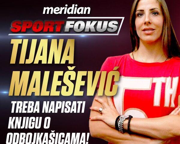 TIJANA MALEŠEVIĆ ZA MERIDIAN: O ovoj generaciji treba napisati knjigu, od Turske smo bolji na papiru, ali...