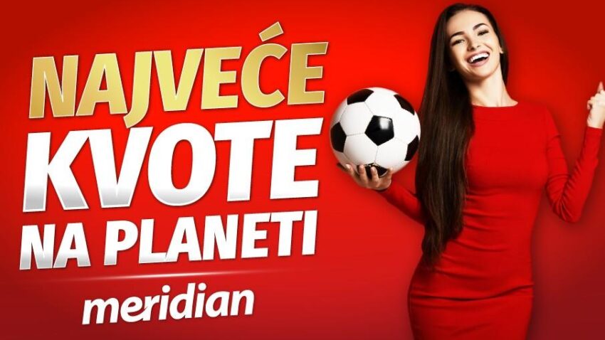VREME JE ZA FUDBAL: Meridian donosi najveće kvote na planeti!