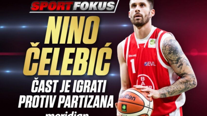 NINO ČELEBIĆ ZA MERIDIAN: Od Brazila do finalnog turnira Kupa Radivoja Koraća!