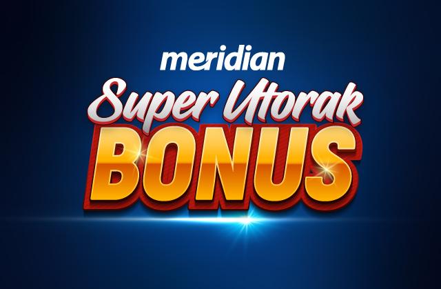 SUPER UTORAK: Uloguj se na nalog i preuzmi keš bonus u Meridianu!