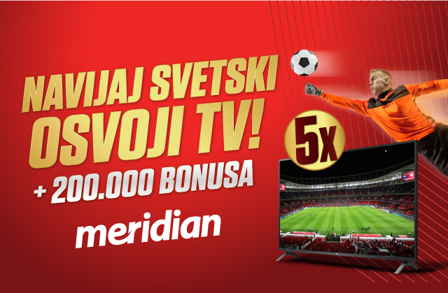 ODIGRAJ NAJVIŠE TIKET: Kladionica Meridian donosi vredne nagrade - PET TELEVIZORA i 200.000 KEŠ BONUSA!