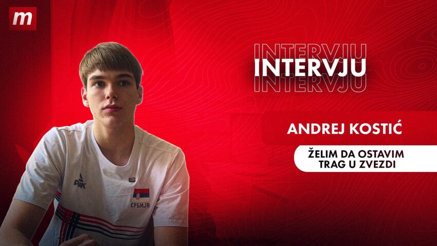 Mangupski šmek Andreja Kostića i skica idealne karijere: Da ostavim trag u Zvezdi, odem u NBA, vratim se kao Teo i osvojim sve!