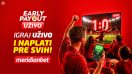 Early payout live – nova ekskluzivna pogodnost u Meridianu za sve fudbalske fanatike!